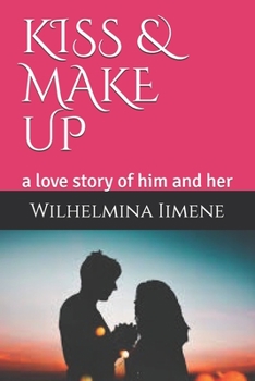 Paperback Kiss & Make Up: a love story of him and her Book