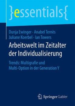 Paperback Arbeitswelt Im Zeitalter Der Individualisierung: Trends: Multigrafie Und Multi-Option in Der Generation Y [German] Book