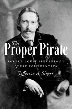 Hardcover The Proper Pirate: Robert Louis Stevenson's Quest for Identity Book
