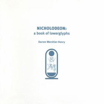 Paperback Nicholodeon: A Book of Lowerglyphs Book
