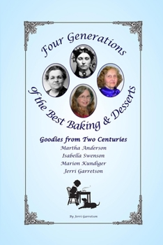 Paperback Four Generations of the Best Baking & Desserts: Goodies From Two Centuries Book