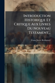 Paperback Introduction Historique Et Critique Aux Livres Du Nouveau Testament... [French] Book