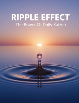Paperback Ripple Effect: The Power Of Daily Kaizen Book