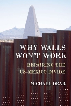 Paperback Why Walls Won't Work: Repairing the US-Mexico Divide Book