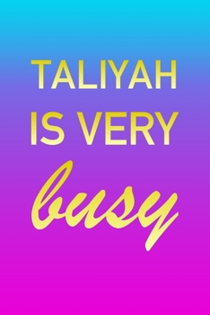 Paperback Taliyah: I'm Very Busy 2 Year Weekly Planner with Note Pages (24 Months) - Pink Blue Gold Custom Letter T Personalized Cover - Book