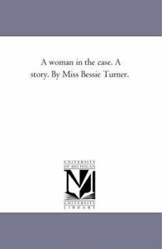 Paperback A Woman in the Case. A Story. by Miss Bessie Turner. Book
