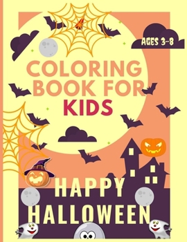 Paperback Happy Halloween Coloring book For Kids Ages 3-8: Over 50 Pages of Fun halloween coloring books for kids & Spooky Coloring Book For Creative Children, Book