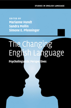 The Changing English Language: Psycholinguistic Perspectives - Book  of the Studies in English Language