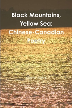 Paperback Black Mountains, Yellow Sea: Chinese-Canadian Poetry Book