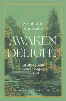 Paperback Awaken Delight: Satisfying Your Soul's Longing for God Book