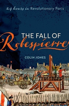 Paperback The Fall of Robespierre: 24 Hours in Revolutionary Paris Book