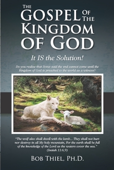 Paperback The Gospel of the Kingdom of God: It IS the Solution! Book
