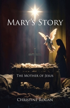 Mary's Stories: The Mother Of Jesus