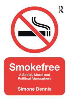 Paperback Smokefree: A Social, Moral and Political Atmosphere Book