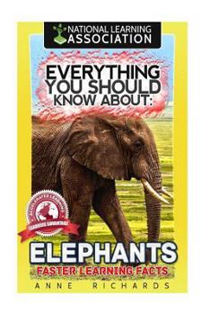 Paperback Everything You Should Know About: Elephants Faster Learning Facts Book