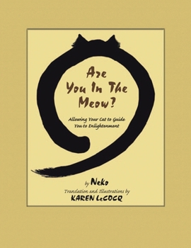 Paperback Are You in the Meow?: Allowing Your Cat to Guide You to Enlightenment Book