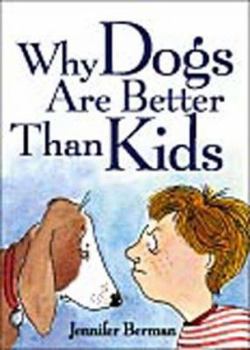 Paperback Why Dogs Are Better Than Kids Book