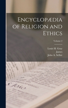 Hardcover Encyclopædia of Religion and Ethics; Volume 2 Book