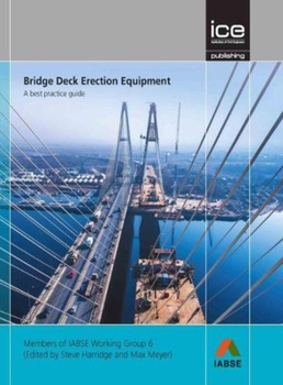 Hardcover Bridge Deck Erection Equipment: A Best Practice Guide Book