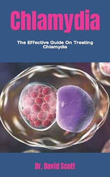 Paperback Chlamydia: The Effective Guide On Treating Chlamydia Book