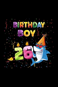 Birthday Boy 26: Gift 100 pages 6*9in Notebook, journal, Diary. Perfect Birthday gift for 26 years old boy or who just turn his 26 years old.,Happy 5th Birthday 26 Years Old Gift For Boys
