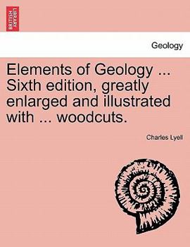 Paperback Elements of Geology ... Sixth edition, greatly enlarged and illustrated with ... woodcuts. Book