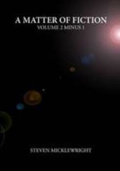 Paperback A Matter of Fiction: Volume 2 Minus 1 Book