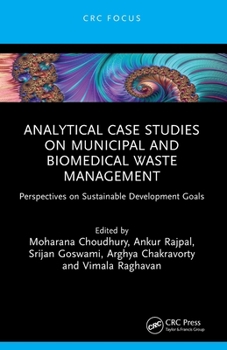 Analytical and Case Studies on Municipal and Biomedical Waste Management : Perspectives Addressing the Sustainable Development Goals