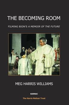 Paperback The Becoming Room: Filming Bion's 'a Memoir of the Future' Book