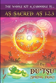 Paperback The Whole Kit And Caboodle Is... As Sacred As 1,2,3 Book