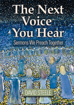 Paperback The Next Voice You Hear: Sermons We Preach Together Book