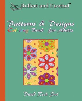 Paperback Reflect and Unwind Patterns & Designs Coloring Book for Adults: Adult Coloring Book with 30 Beautiful Full-Page Patterns and Detailed Designs to Relax Book
