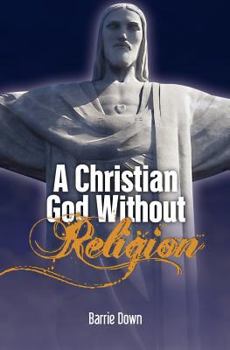 Paperback A Christian God Without Religion Book