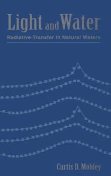 Hardcover Light and Water: Radiative Transfer in Natural Waters Book