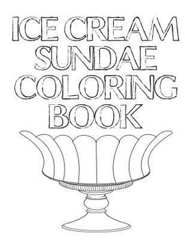 Paperback Ice Cream Sundae Coloring Book