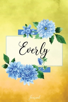 Paperback Everly Journal: Blue Dahlia Flowers Personalized Name Journal/Notebook/Diary - Lined 6 x 9-inch size with 120 pages Book