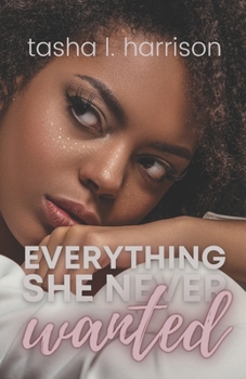 Everything She Never Wanted - Book #2 of the Lust Diaries