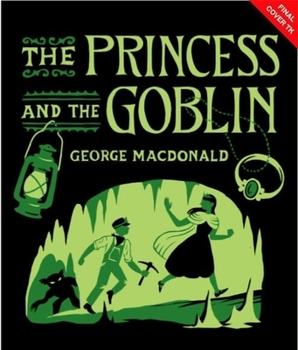 The Princess and the Goblin (Children's Signature Clothbound Editions)