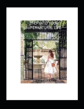 Paperback Step Into Your Supernatural Life Book