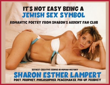 Paperback It's Not Easy Being a Jewish Sex Symbol: The Romantic Poetry of Ardent Fans Book