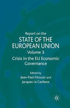 Report on the State of the European Union: Volume 3: Crisis in the Eu Economic Governance