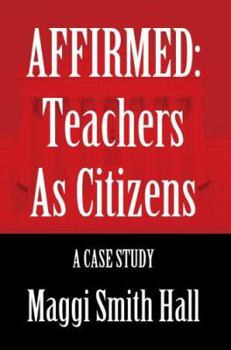 Paperback Affirmed: Teachers as Citizens: A Case Study Book