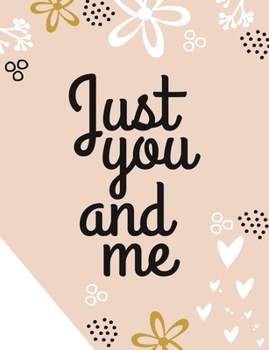 Paperback Just You and Me: Valentine's Day Notebook Book