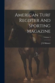 Paperback American Turf Register And Sporting Magazine; Volume 4 Book