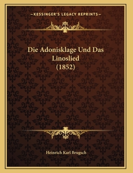 Paperback Die Adonisklage Und Das Linoslied (1852) [German] Book