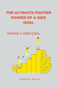 Paperback The Ultimate Fighter Power Of A Side Goal: Having a side goal Book