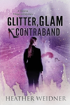 Paperback Glitter, Glam, and Contraband: A Delanie Fitzgerald Mystery Book