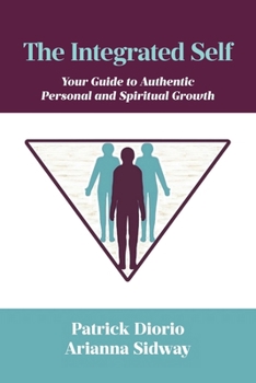 Paperback The Integrated Self: Your Guide to Authentic Personal and Spiritual Growth Book