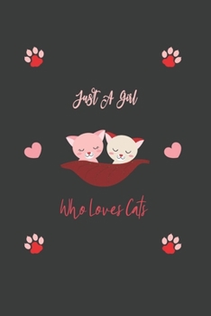 Just A Girl Who Loves Cats: 6x9 Lined Composition Notebook For Girls, Women and Teen, Christmas cat gift, Funny cat Journal