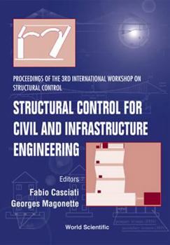 Hardcover Structural Control for Civil & Infrastructure Engineering, Procs of the 3rd Intl Workshop on Structural Control Book